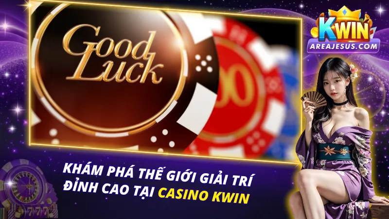 Khám Phá Thế Giới Giải Trí Đỉnh Cao Tại Casino Kwin 2025 1 Casino Kwin