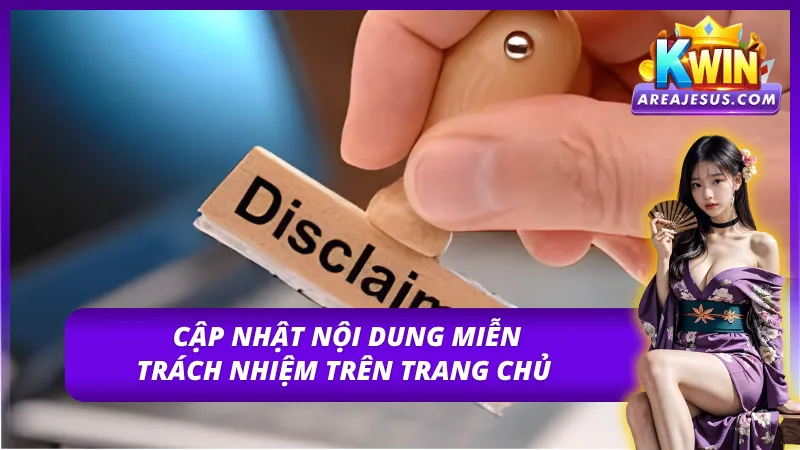 Thông báo cập nhật mới chính sách miễn trừ trách nhiệm KWIN 