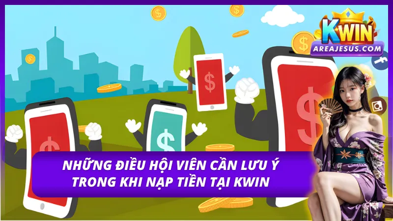 Các điểm cần chú ý trong quá trình nạp tiền